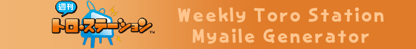 the Weekly Toro Station logo with the text 'Weekly Toro Station Myaile Generator'